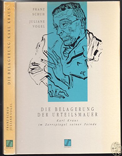 Die Belagerung der Urteilsmauer. Karl Kraus im Zerrspiegel seiner Feinde Books
