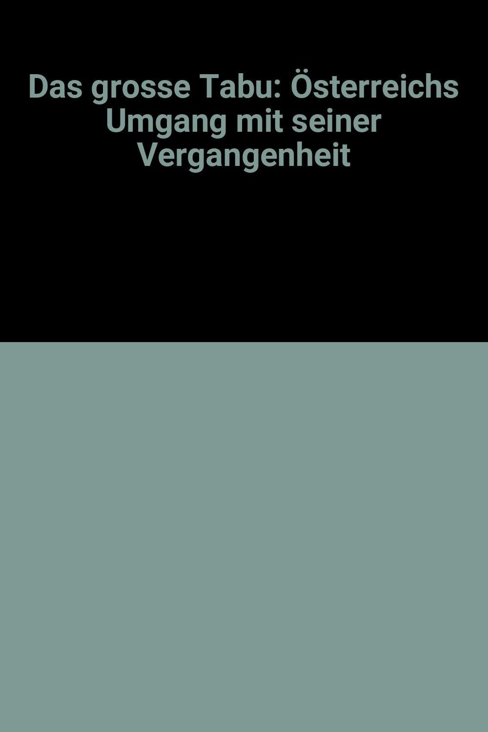 Das grosse Tabu. Österreichs Umgang mit seiner Vergangenheit Books