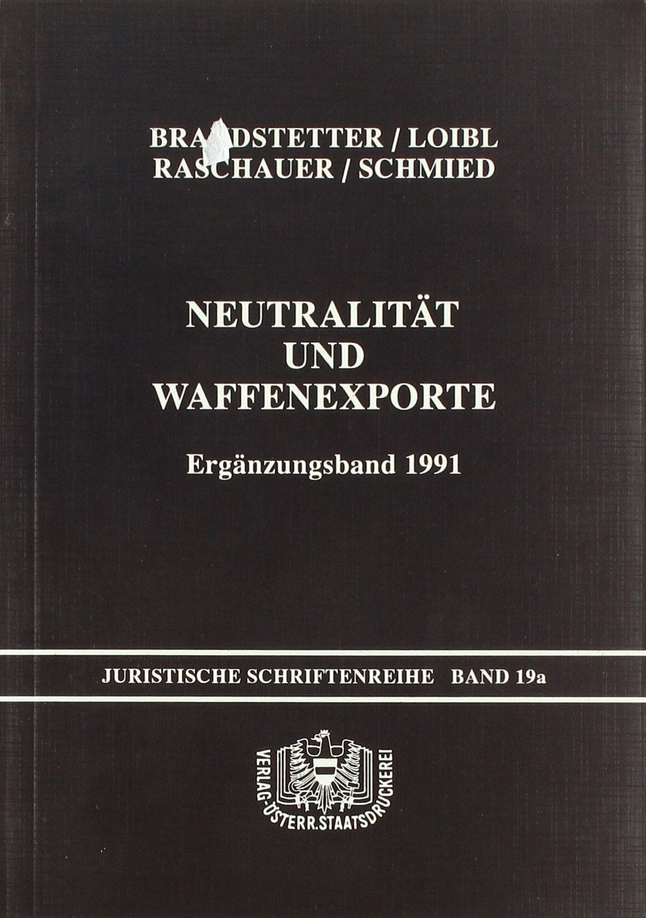 Neutralität und Waffenexporte / Neutralität und Waffenexporte II: Ergänzungsband 1991 (Juristische Schriftenreihe) Law
