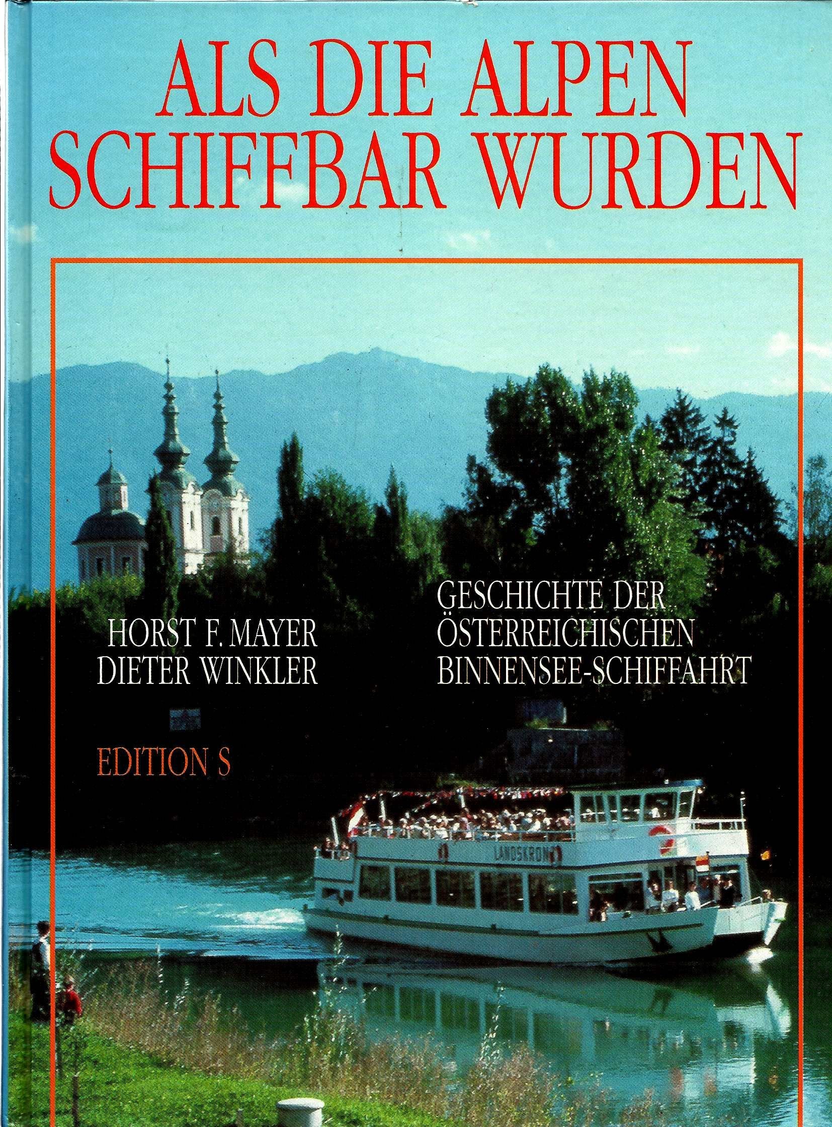 Als die Alpen schiffbar wurden. Geschichte der österreichischen Binnenschiffahrt Books