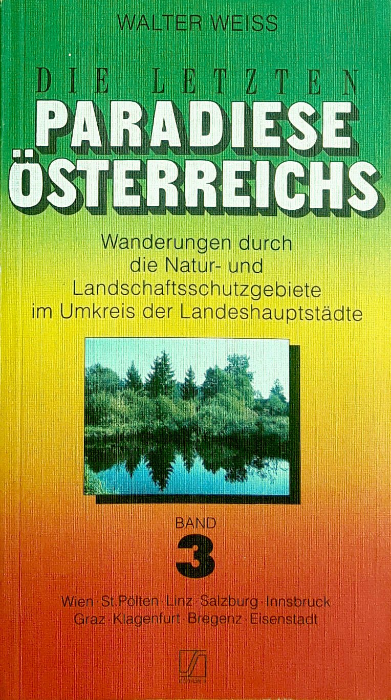 Die letzten Paradiese Österreichs Band 3. Wien-St.Pölten-Linz-Salzburg-Innsbruck-Graz Books