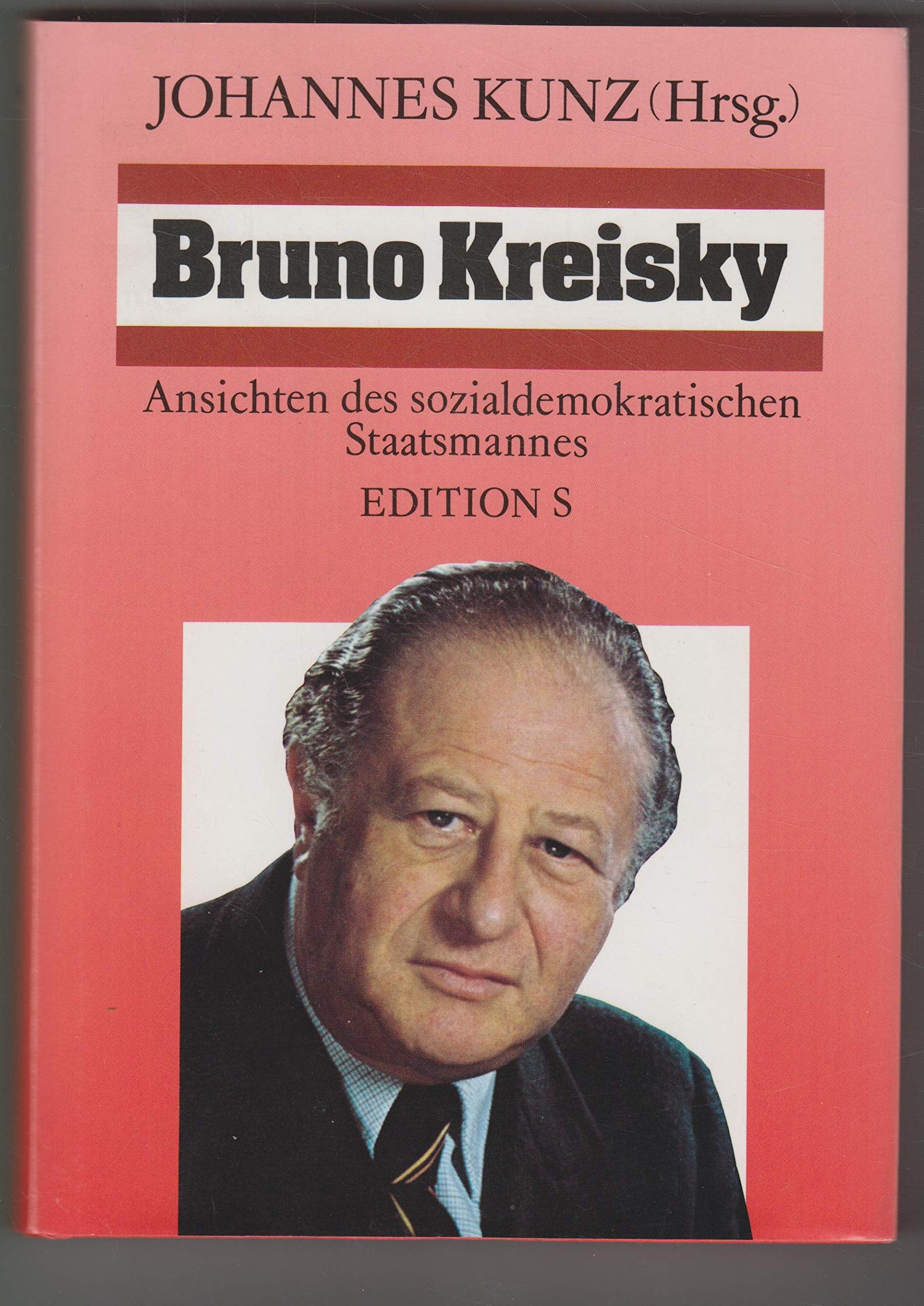 Bruno Kreisky. Ansichten des sozialdemokratischen Staatsmannes Politics & Society