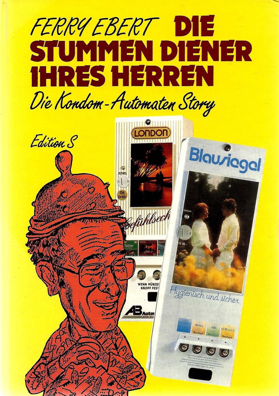 Die stummen Diener ihres Herren: Die Kondom-Automaten-Story. Mit Automatenpackung Kondome Eroticism