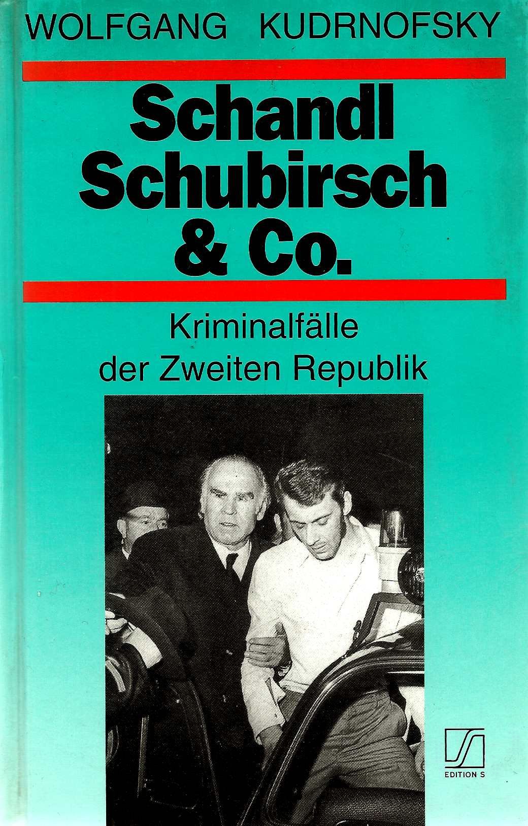 Schandl, Schubirsch & Co: Kriminalfälle aus der Zweiten Republik (Edition S) book