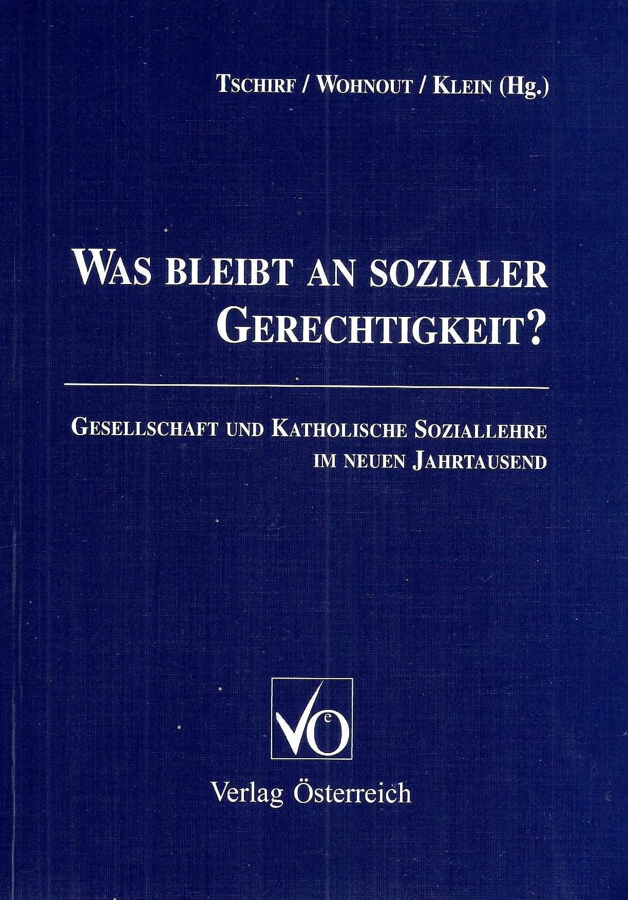 Was bleibt an sozialer Gerechtigkeit?. Gesellschaft und katholische Soziallehre im neuen Jahrtausend Philosophy