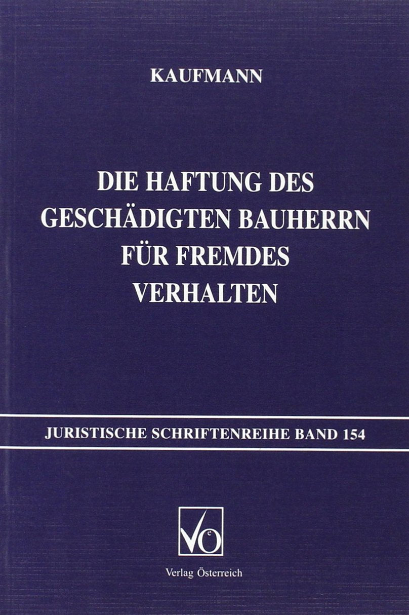 Die Haftung des Geschädigten Bauherrn für fremdes Verhalten Law