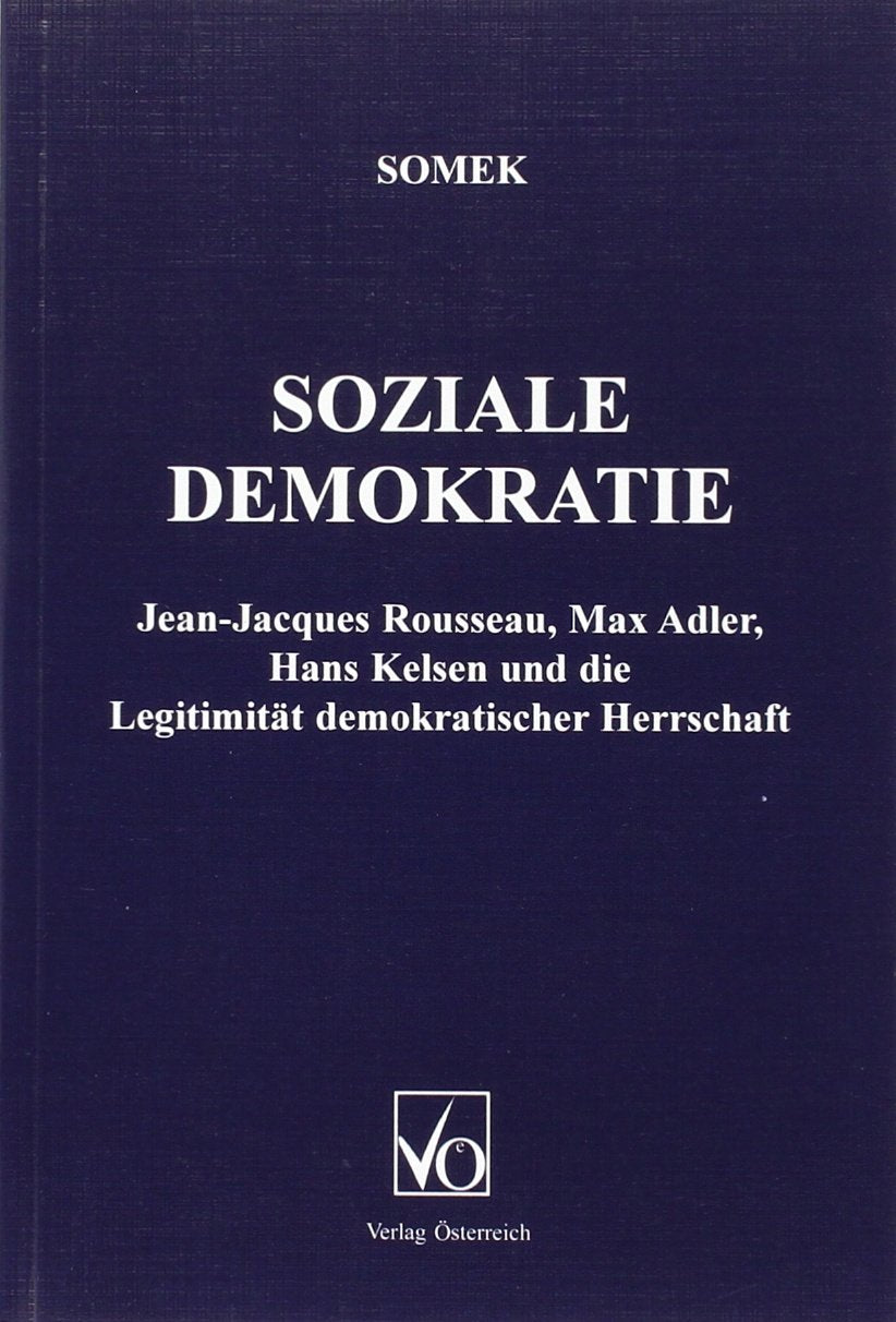 Soziale Demokratie: Hans Kelsen und die Legitimität demokratischer Herrschaft (Juristische Schriftenreihe) Law