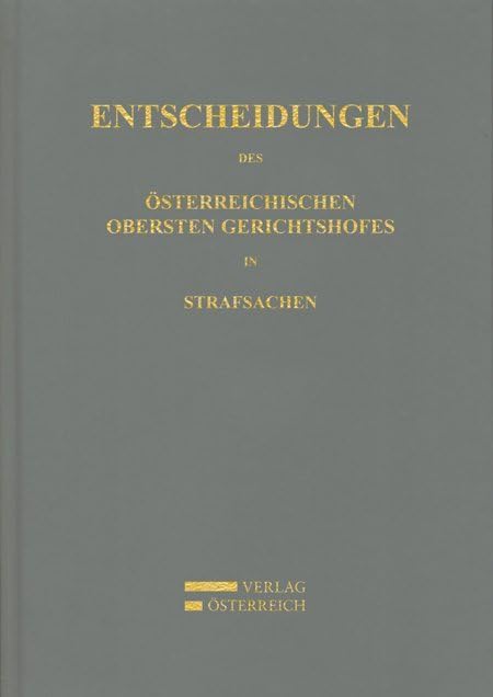 Entscheidungen des Österreichischen Obersten Gerichtshofes in Strafsachen: Jahrgang 1994 bis 1997 Law
