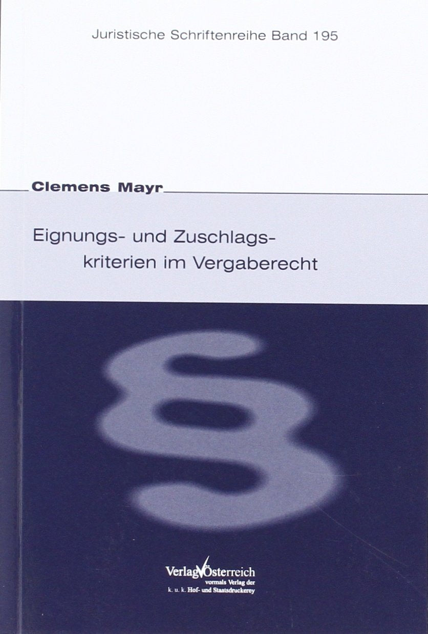 Eignungs- und Zuschlagskriterien im Vergaberecht (Juristische Schriftenreihe) Law