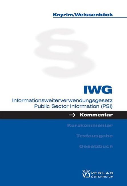 IWG: Informationsweiterverwendungsgesetz Public Sector Information (PSI) Law