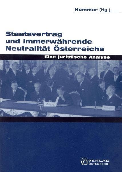 Staatsvertrag und immerwährende Neutralität Österreichs: Eine juristische Analyse Law