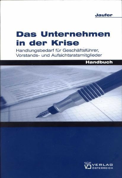 Das Unternehmen in der Krise: Handlungsbedarf für Geschäftsführer, Vorstands- und Aufsichtsratsmitglieder Law