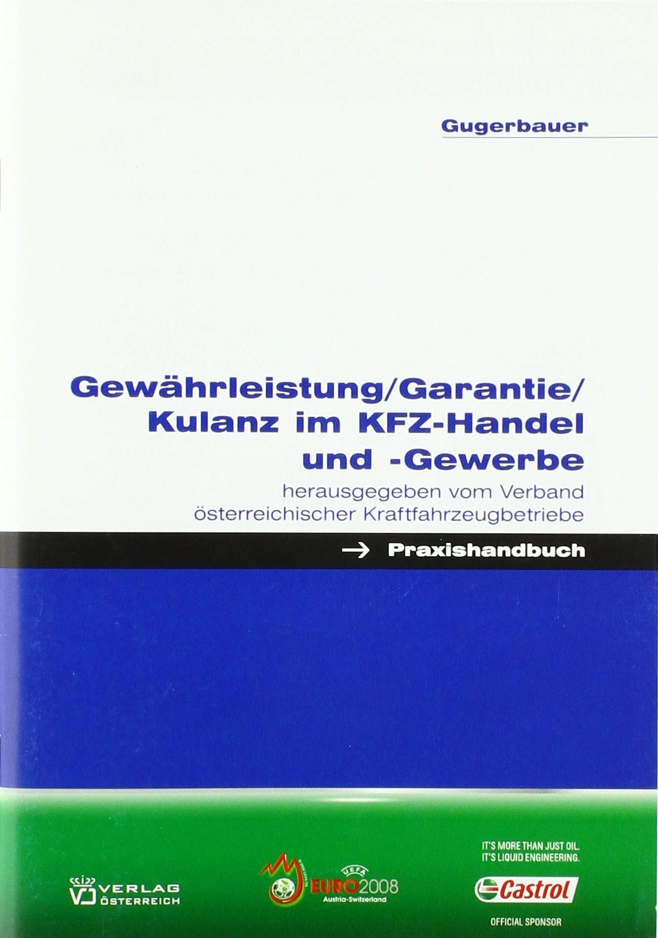 Gewährleistung /Garantie /Kulanz im KFZ-Handel und -Gewerbe: Hrsg.: Verband österreichischer Kraftfahrzeugbetriebe Law