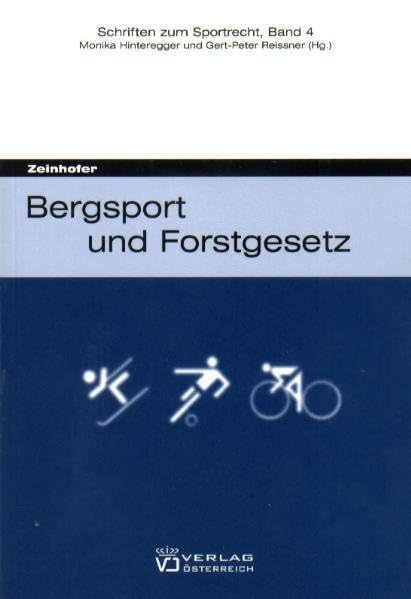 Bergsport und Forstgesetz (Schriften zum Sportrecht) Law