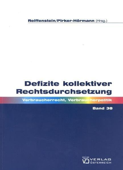 Defizite kollektiver Rechtsdurchsetzung (Verbraucherrecht - Verbraucherpolitik) Law