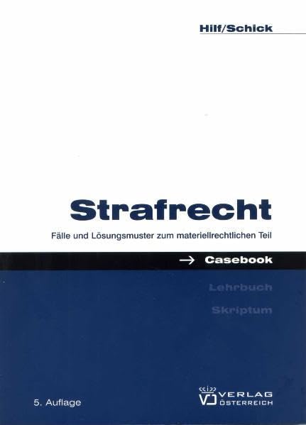 Strafrecht: Fälle und Lösungsmuster zum materiellrechtlichen Teil Law