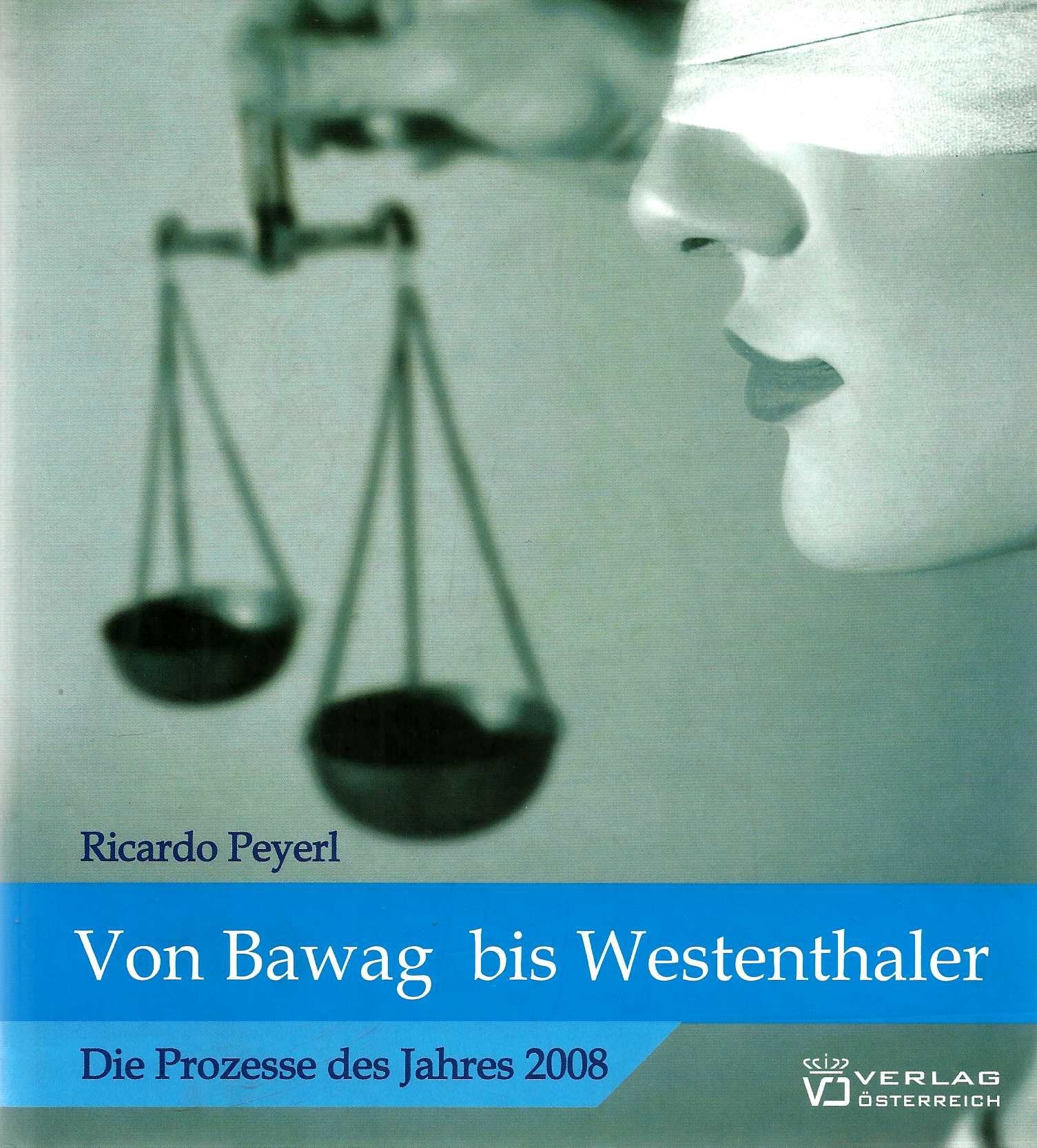 Von BAWAG bis Westenthaler. Die Prozesse des Jahres 2008 Law