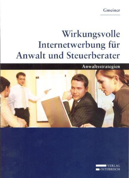 Wirkungsvolle Internetwerbung für Anwalt und Steuerberater: Anwaltsstrategien (Anwaltstrategien) Law