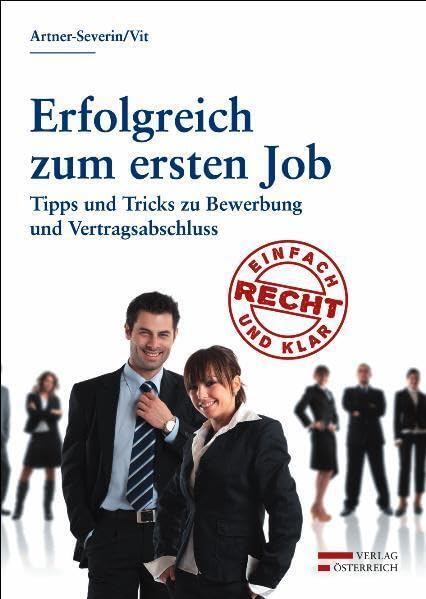 Erfolgreich zum ersten Job: Tipps und Tricks zu Bewerbung und Vertragsabschluss (Recht - einfach und klar) Law