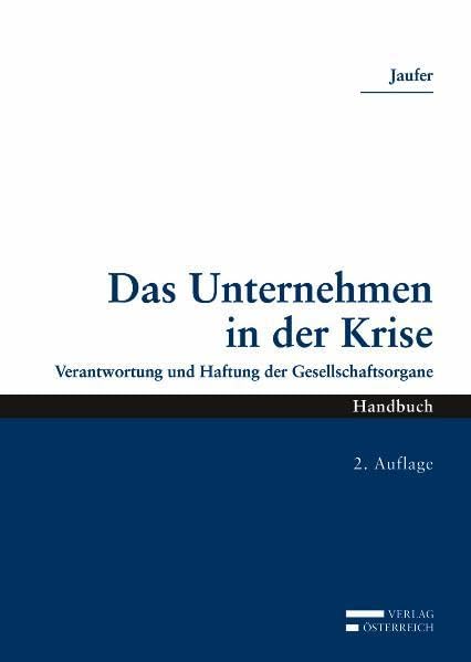 Das Unternehmen in der Krise: Verantwortung und Haftung der Gesellschaftsorgane Law