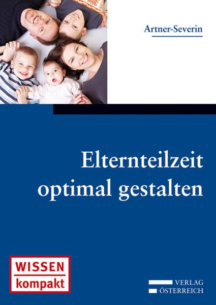 Elternteilzeit optimal gestalten (Wissen kompakt / Ratgeber) Law