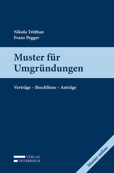 Muster für Umgründungen: Verträge - Beschlüsse - Anträge (Muster und Formulare) Law