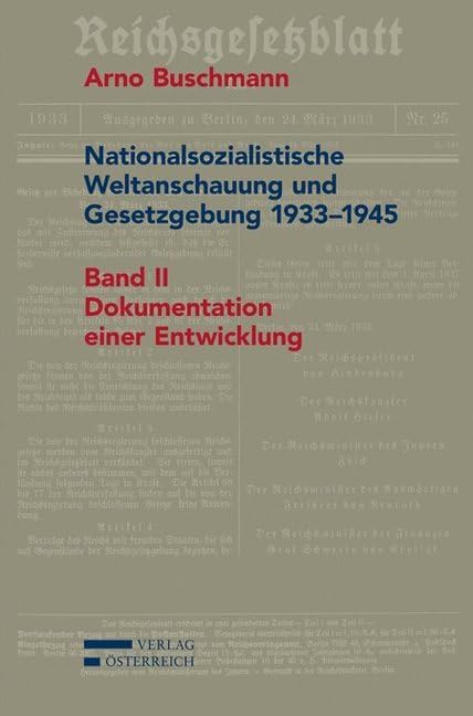 Nationalsozialistische Weltanschauung und Gesetzgebung 1933-1945: Band II: Dokumentation einer Entwicklung Law