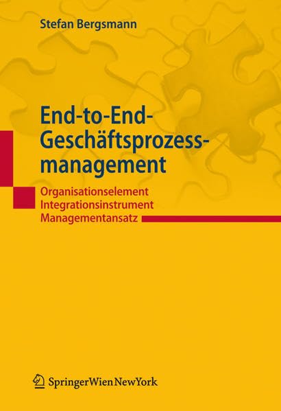 End-to-End-Geschäftsprozessmanagement: Organisationselement - Integrationsinstrument - Managementansatz book
