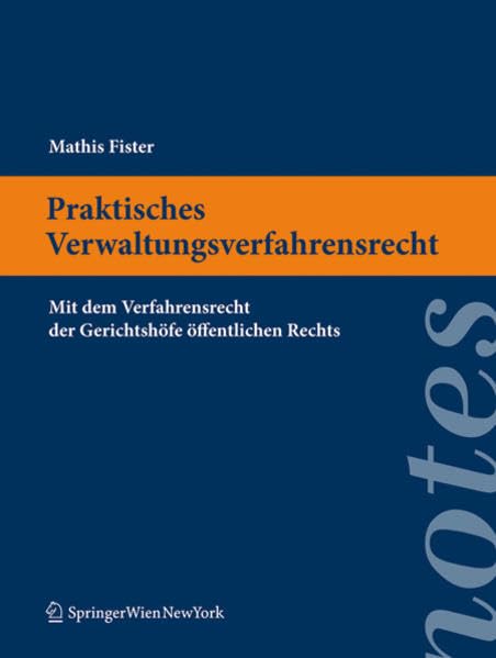 Praktisches Verwaltungsverfahrensrecht: Mit dem Verfahrensrecht der Gerichtshöfe öffentlichen Rechts (Notes der Rechtswissenschaften) Law