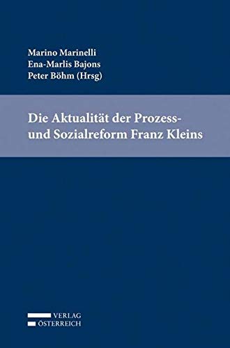 Die Aktualität der Prozess- und Sozialreform Franz Kleins Law