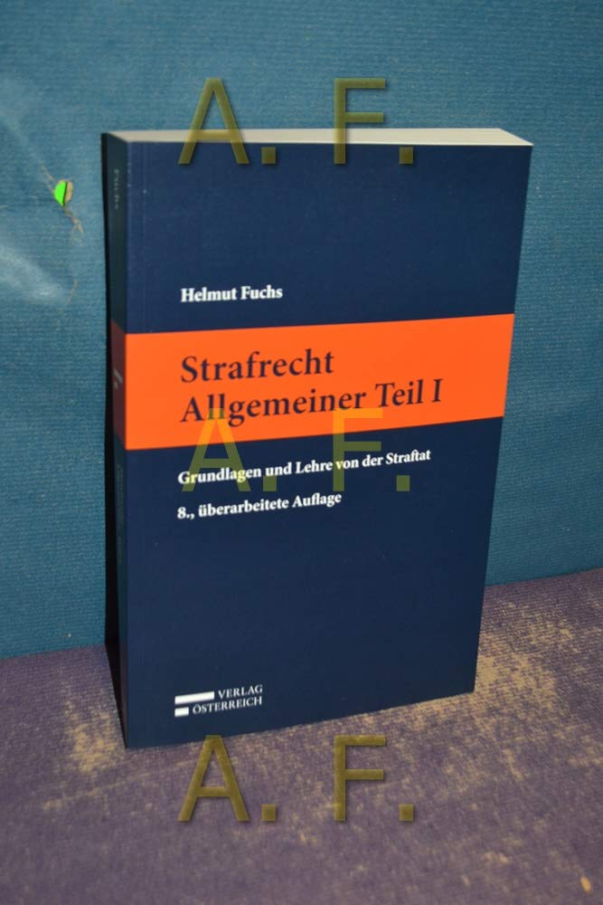 Strafrecht Allgemeiner Teil I: Grundlagen und Lehre von der Straftat Law