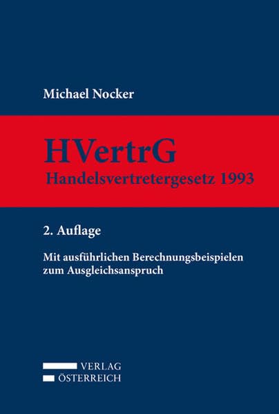 Kommentar zum Handelsvertretergesetz 1993 (HVertrG 1993): Mit ausführlichen Berechnungsbeispielen zum Ausgleichsanspruch Law