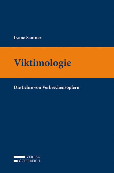 Viktimologie: Die Lehre von Verbrechensopfern Law