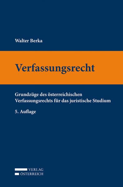 Verfassungsrecht: Grundzüge des österreichischen Verfassungsrechts für das juristische Studium Law