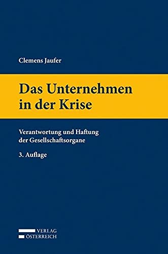 Das Unternehmen in der Krise: Verantwortung und Haftung der Gesellschaftsorgane Law