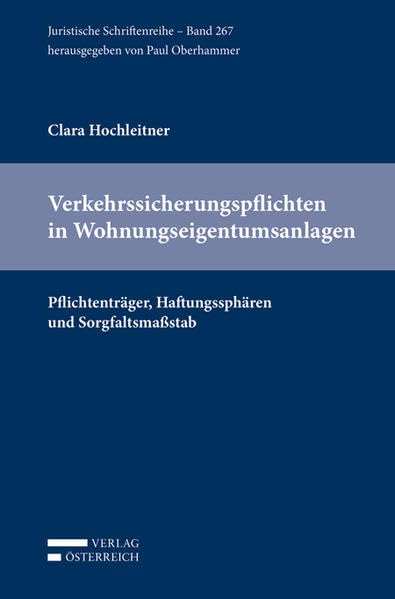 Verkehrssicherungspflichten in Wohnungseigentumsanlagen: Pflichtenträger, Haftungssphären und Sorgfaltsmaßstab (Juristische Schriftenreihe) Law