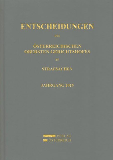 Entscheidungen des Österreichischen Obersten Gerichtshofes in Strafsachen: Jahrgang 2015 Law