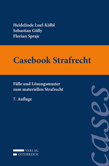 Casebook Strafrecht: Fälle und Lösungsmuster zum materiellen Strafrecht Law