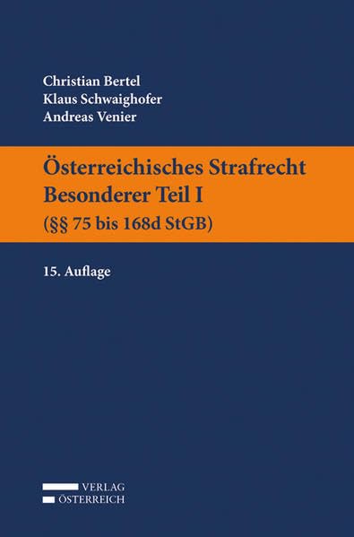 Österreichisches Strafrecht. Besonderer Teil I (§§ 75 bis 168b StGB) Law