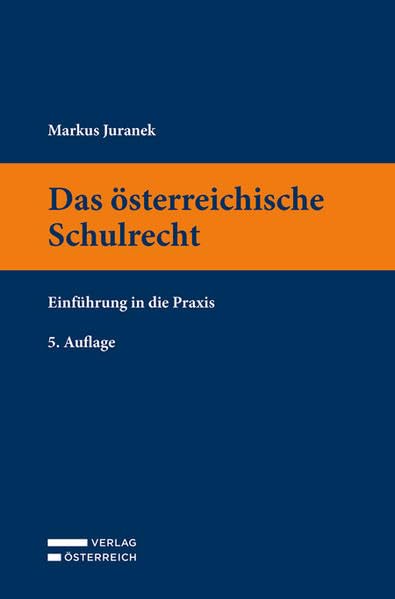 Das österreichische Schulrecht: Einführung in die Praxis Law