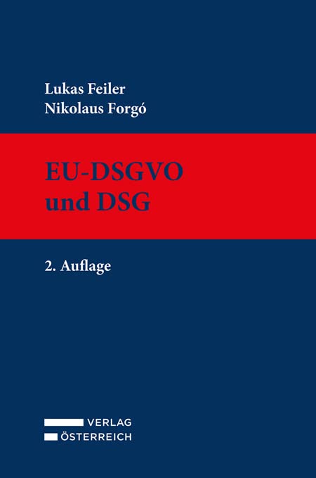 EU-DSGVO und DSG: EU-Datenschutz-Grundverordnung und Datenschutzgesetz Law