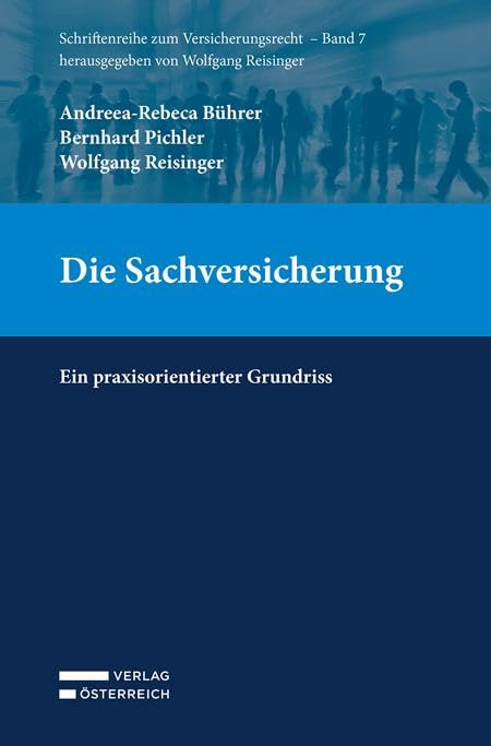 Die Sachversicherung: Ein praxisorientierter Grundriss (SVers Schriftenreihe zum Versicherungsrecht) Law