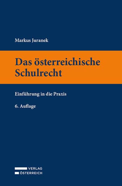 Das österreichische Schulrecht: Einführung in die Praxis Law