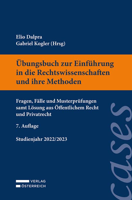 Übungsbuch zur Einführung in die Rechtswissenschaften und ihre Methoden: Fragen, Fälle und Musterprüfungen samt Lösung aus Öffentlichem Recht und Privatrecht Law
