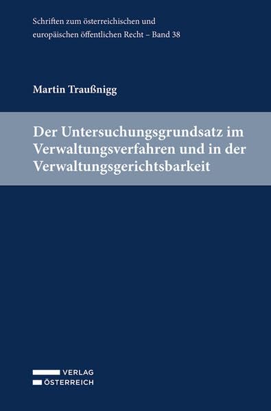 Der Untersuchungsgrundsatz im Verwaltungsverfahren und in der Verwaltungsgerichtsbarkeit Law