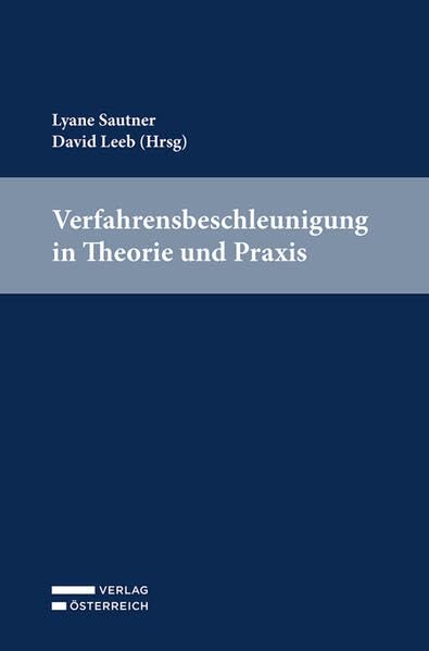 Verfahrensbeschleunigung in Theorie und Praxis Law