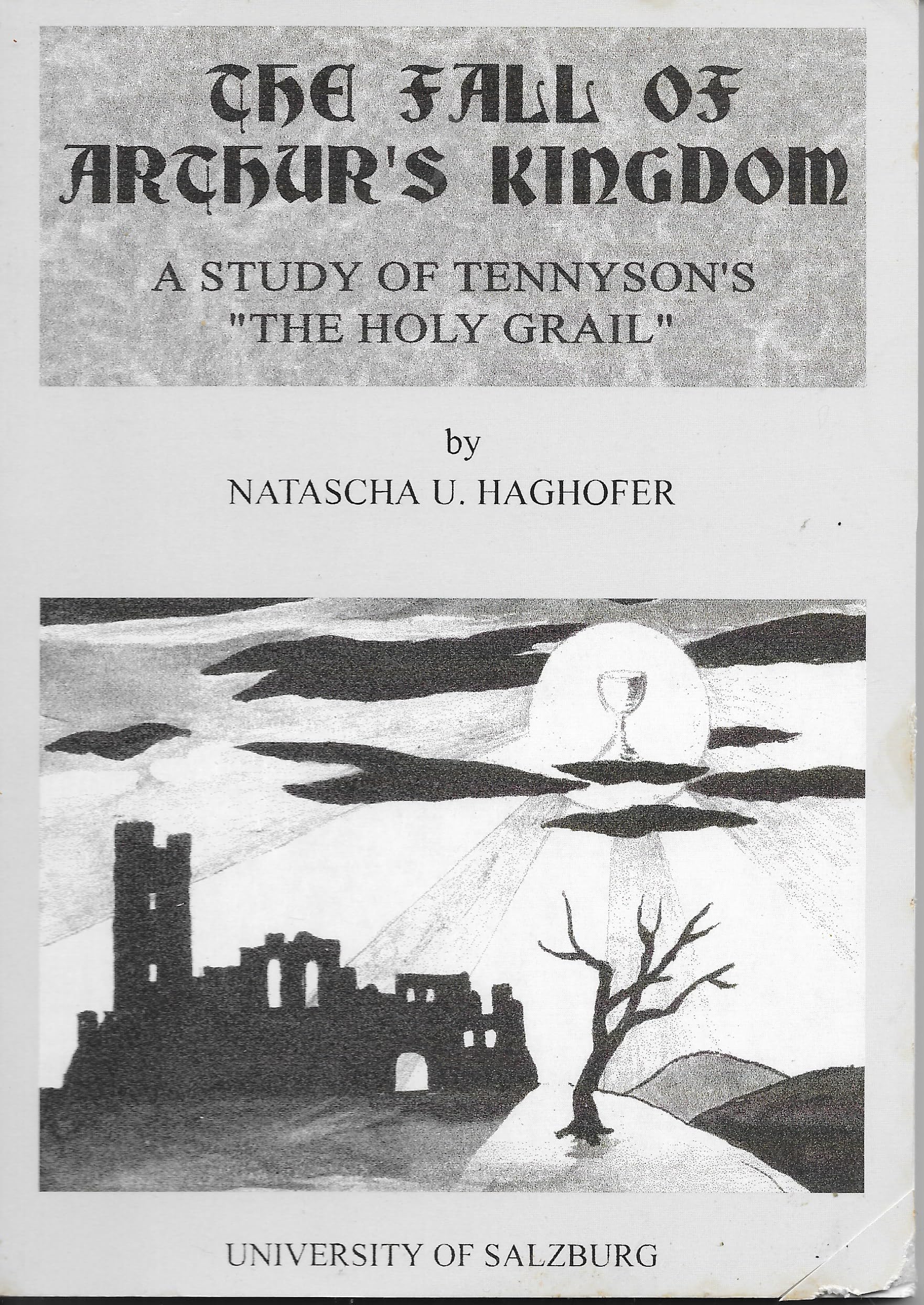 The Fall of Arthur's Kingdom: Study of Tennyson's "Holy Grail" (Salzburg studies in Romantic reassessment, Band 117) Poetry