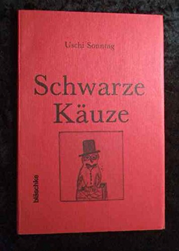Schwarze Käuze : d. schwarze Zunft, heiter betrachtet. Signiertes Exemplar! Books