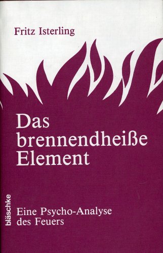 Product Image: Das brennendheiße Element - Eine Psycho-Analyse des Feuers