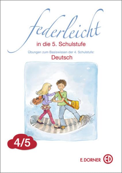 Federleicht in die 5. Schulstufe. Übungen zum Basiswissen Deutsch der 4. Schulstufe Study Guides